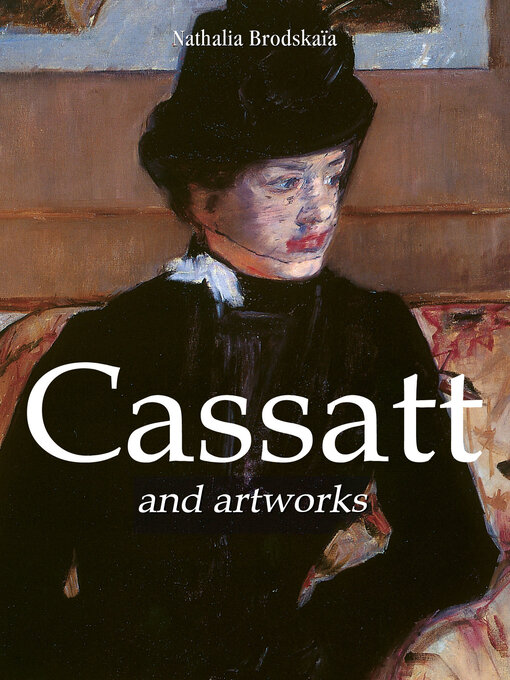 Title details for Cassatt by Nathalia Brodskaïa - Wait list